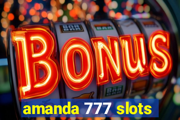 amanda 777 slots